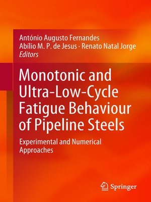 cover image of Monotonic and Ultra-Low-Cycle Fatigue Behaviour of Pipeline Steels